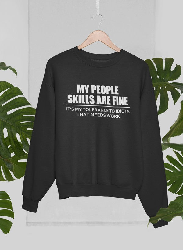 My People Skills Are Fine Sweat Shirt